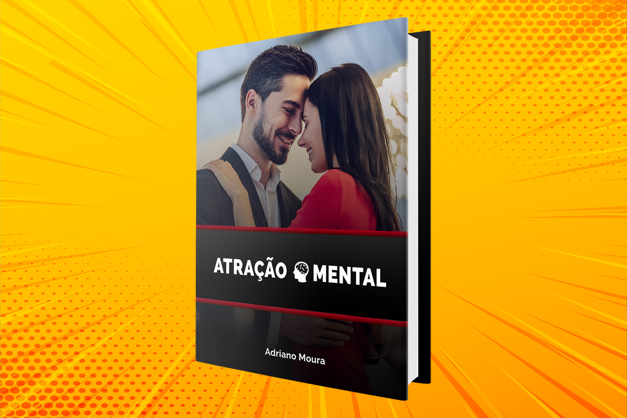 E-Book “Atração Mental na Conquista de Mulheres” funciona mesmo? Não Compre Antes de Ler Isso!